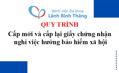 Quy trình cấp mới và cấp lại giấy chứng nhận nghỉ việc hưởng bảo hiểm xã hội